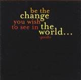 20070918231938-929600-b-be-the-change-gandhi-posteres.jpg