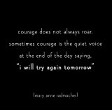 20070918234223-mx02-b-courage-does-not-always-roar-mary-anne-radmacher-posteres.jpg